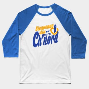 Bienvenue din Ch'nord Baseball T-Shirt